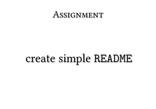 Assignment



create simple README
 