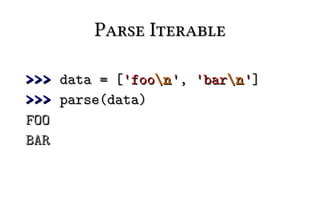 Parse Iterable

>>> data = ['foon ', 'barn ']
>>> parse(data)
FOO
BAR
 