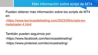 ¿Que son los scripts en Metatrader 4? | PPTX
