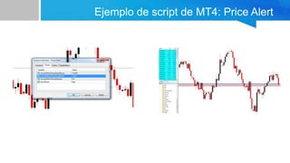 ¿Que son los scripts en Metatrader 4? | PPTX