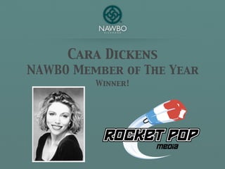Cara Dickens
NAWBO Member of The Year
         Winner!
 