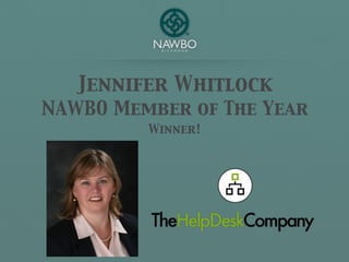 Jennifer Whitlock
NAWBO Member of The Year
         Winner!
 