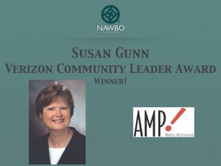 Susan Gunn
Verizon Community Leader Award
            Winner!
 
