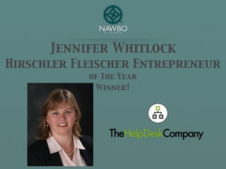 Jennifer Whitlock
Hirschler Fleischer Entrepreneur
            of The Year
             Winner!
 