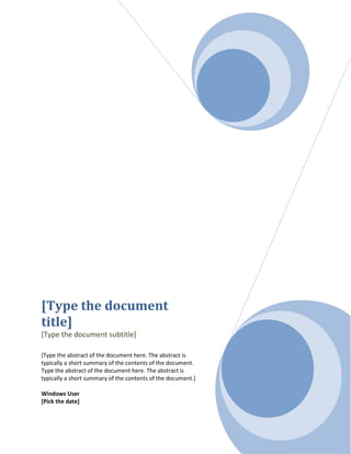[Type the document
title]
[Type the document subtitle]
[Type the abstract of the document here. The abstract is
typically a short summary of the contents of the document.
Type the abstract of the document here. The abstract is
typically a short summary of the contents of the document.]
Windows User
[Pick the date]
 