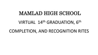 MAMLAD HIGH SCHOOL
VIRTUAL 14th GRADUATION, 6th
COMPLETION, AND RECOGNITION RITES
 