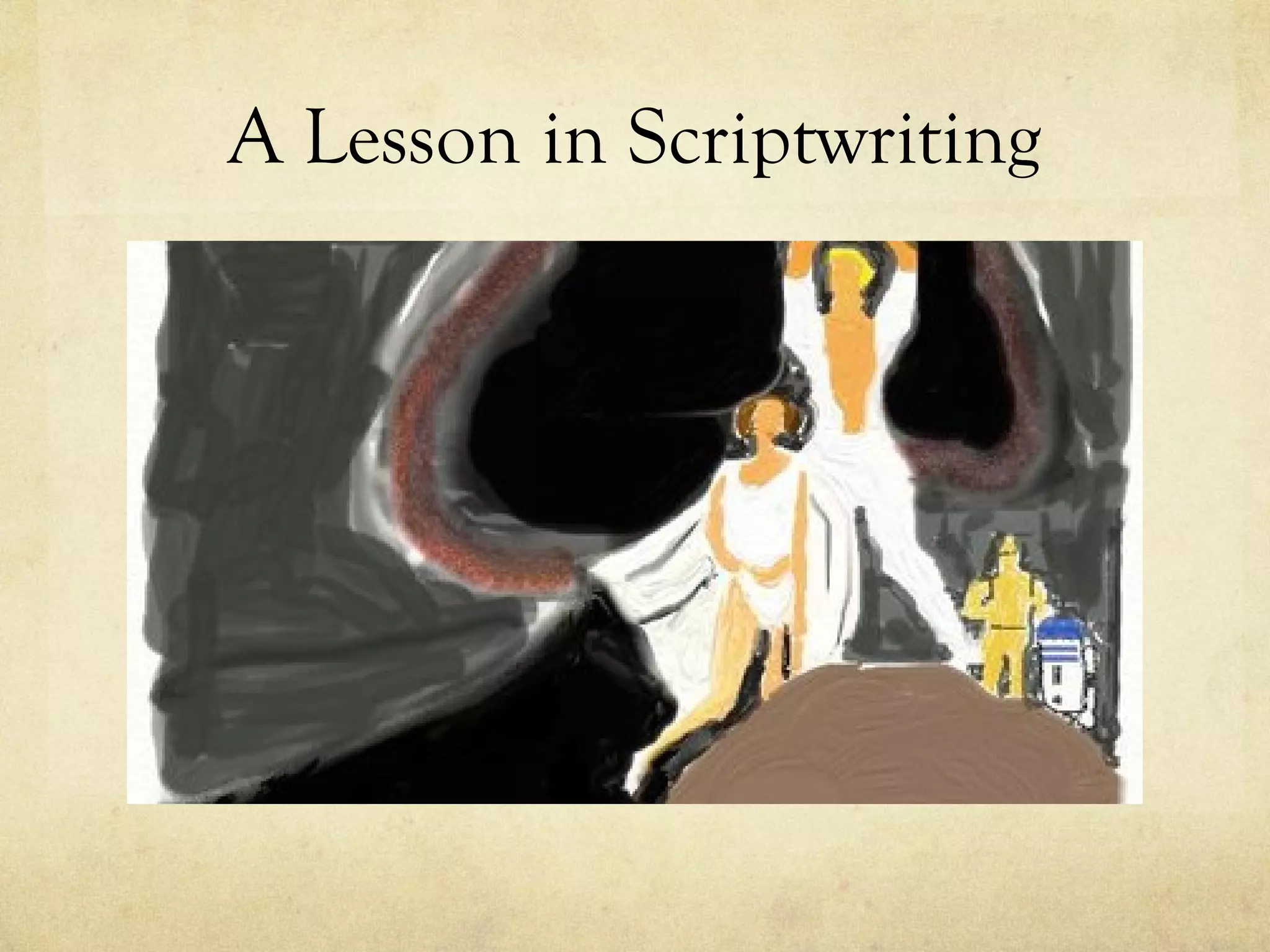 A Lesson in Scriptwriting
 
