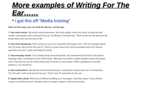 More examples of Writing For The
Ear……
• I got this off ‘Media training’

 