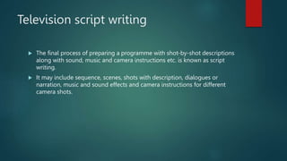 Script writing for Telecast (Television Script).pptx