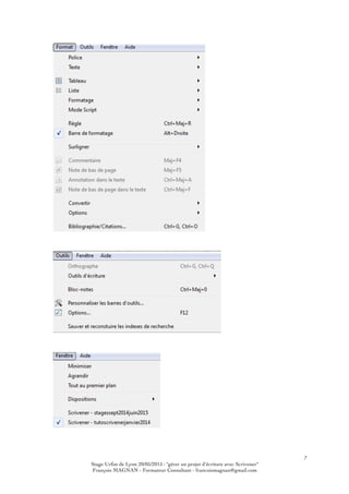 7
Stage Urfist de Lyon 20/05/2015 : "gérer un projet d'écriture avec Scrivener"
François MAGNAN - Formateur Consultant - francoismagnan@gmail.com
 