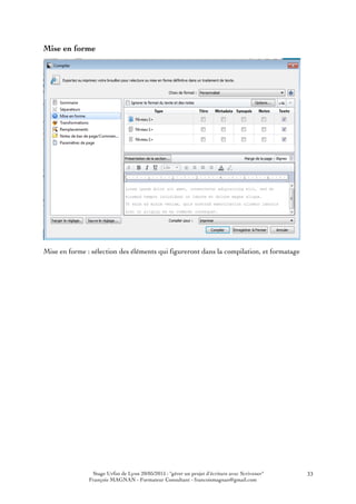 Stage Urfist de Lyon 20/05/2015 : "gérer un projet d'écriture avec Scrivener"
François MAGNAN - Formateur Consultant - francoismagnan@gmail.com
33
Mise en forme
Mise en forme : sélection des éléments qui figureront dans la compilation, et formatage
 