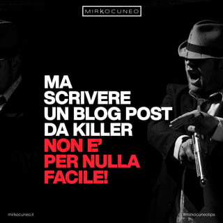 Scrivere blog post da killer