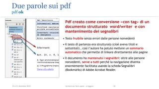 Scrivere per farsi capire …e leggere
Due parole sui pdf
pdf ok
Pdf creato come conversione «con tag» di un
documento strut...