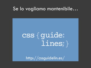Scrivere codice CSS e dormire tranquilli