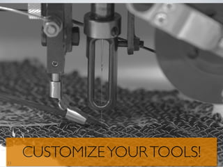 23
     CUSTOMIZE YOUR TOOLS!cur
                      Softwar S
 