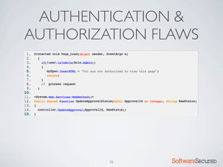 AUTHENTICATION &
AUTHORIZATION FLAWS




         26     Softwar S cur
 