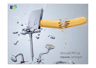 #socialCRM als
nieuwe verkoper
 