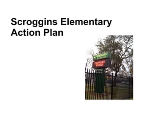 Scroggins Elementary Action Plan 