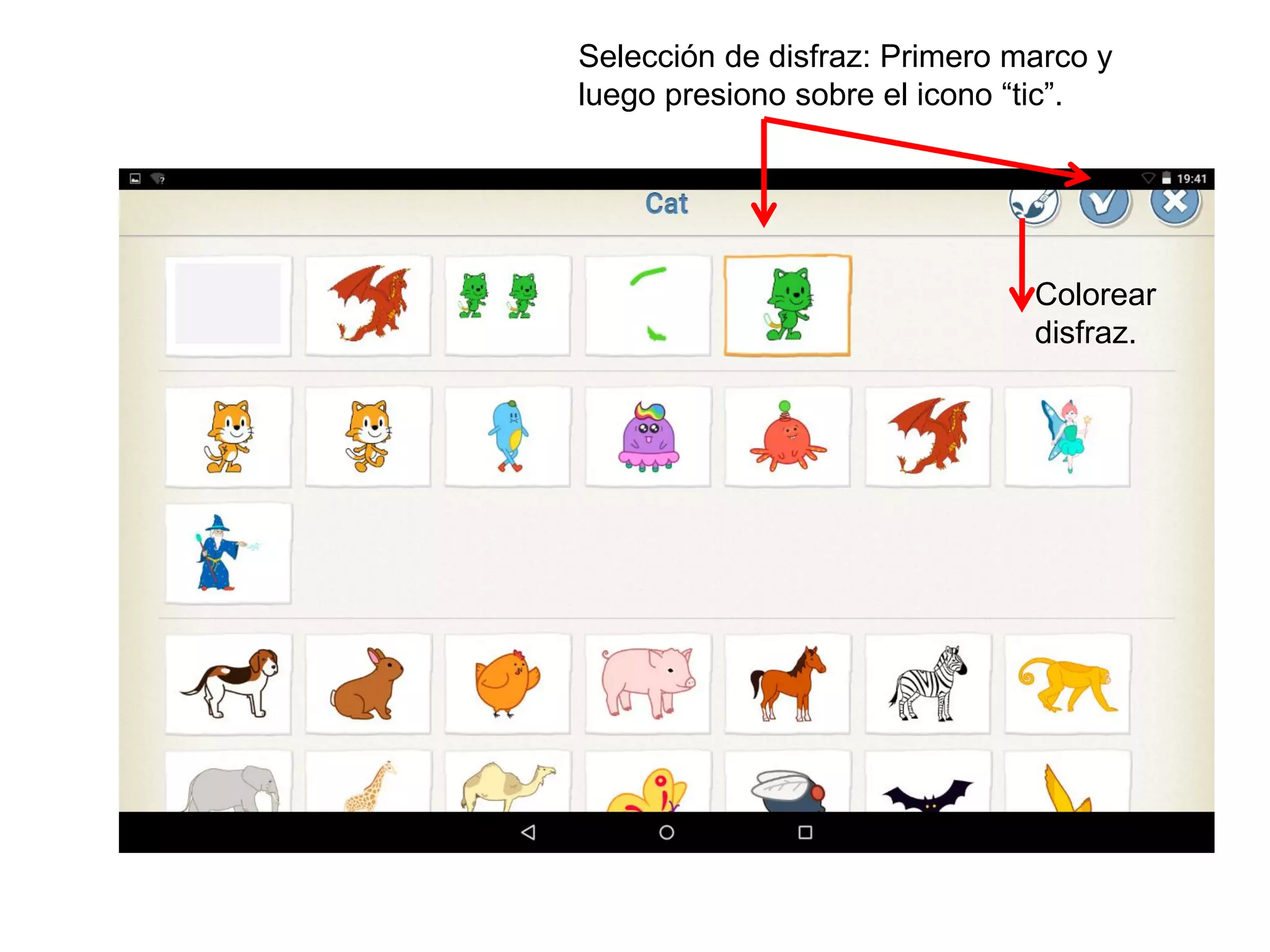 Colorear
disfraz.
Selección de disfraz: Primero marco y
luego presiono sobre el icono “tic”.