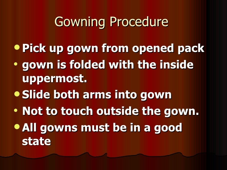 Scrubbing, gowning and gloving technique