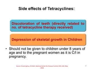 Side effects of Tetracyclines:
• Should not be given to children under 8 years of
age and to the pregnant women as it is C...