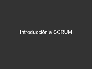 Introducción a SCRUM 