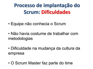 Processo de implantação do Scrum: Facilidades Apoio da alta direção