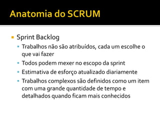 ...Cada papel tem seus artefatos associados e atividades pré-definidas