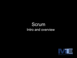 Scrum Intro and overview 