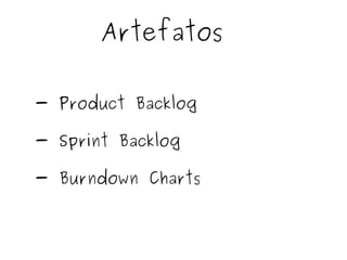 Artefatos - Product Backlog - Sprint Backlog - Burndown Charts 