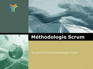 Méthodologie Scrum Un parcours de la méthodologie Scrum 1 