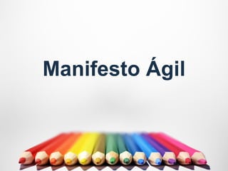 Manifesto Ágil
 