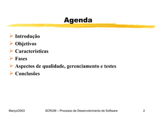 Agenda Introdução  Objetivos Características Fases Aspectos de qualidade, gerenciamento e testes Conclusões 
