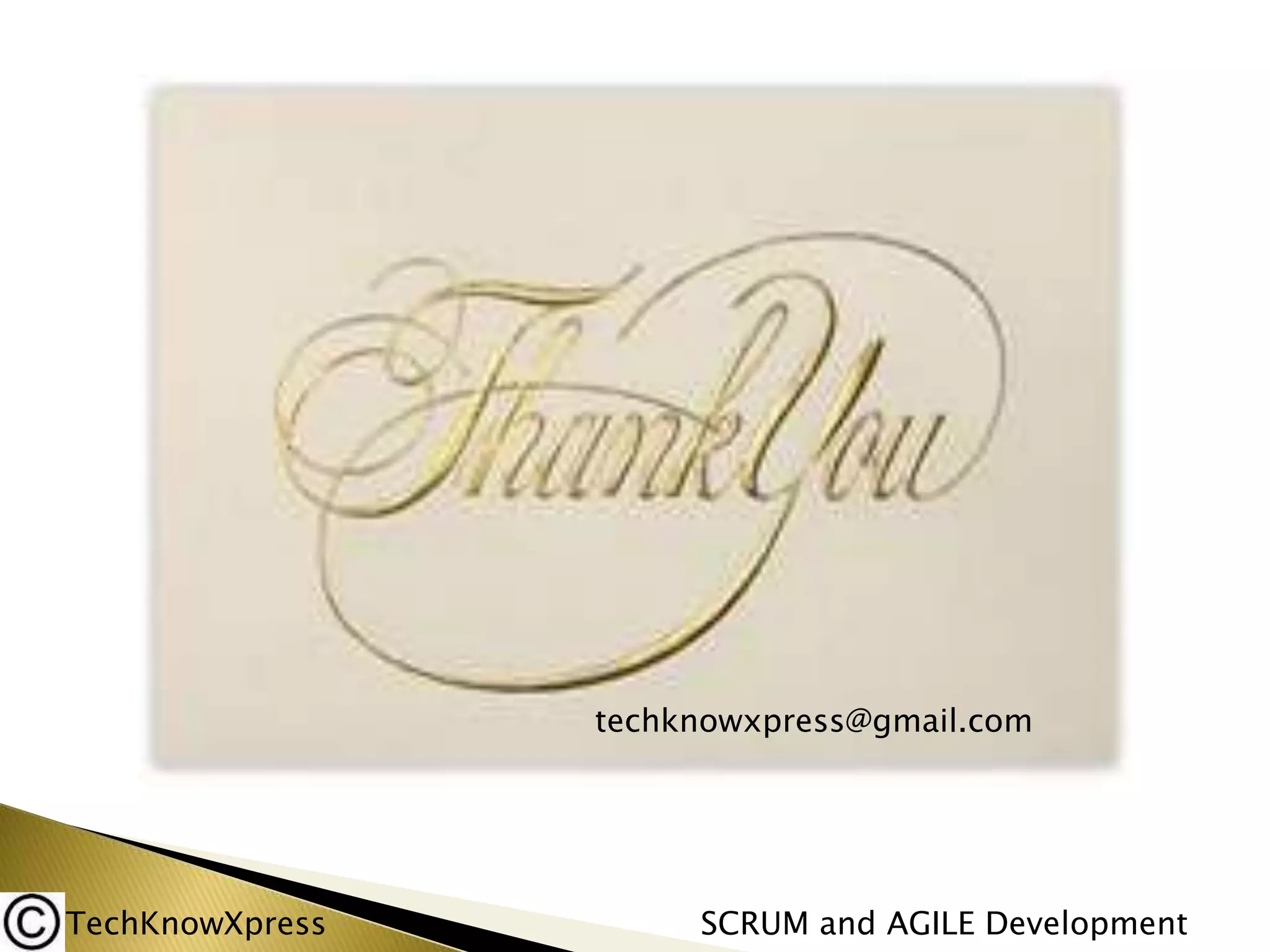 techknowxpress@gmail.com

TechKnowXpress

SCRUM and AGILE Development

 