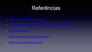Referências 
• https://www.scrumalliance.org/ 
• http://www.codeproject.com/Articles/4798/What-is-SCRUM 
• http://unifenas.br 
• https://www.scrum.org/Scrum-Guide 
• http://scrummethodology.com/ 

