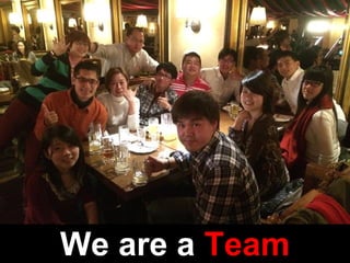 We are a Team
 