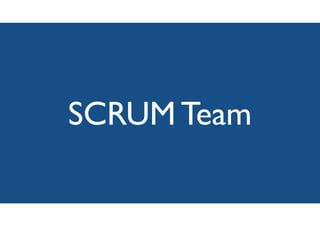 SCRUM Team
 