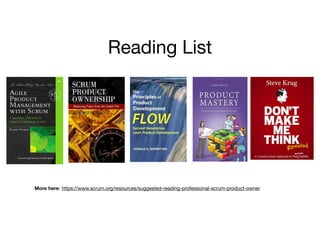 Reading List
More here: https://www.scrum.org/resources/suggested-reading-professional-scrum-product-owner
 