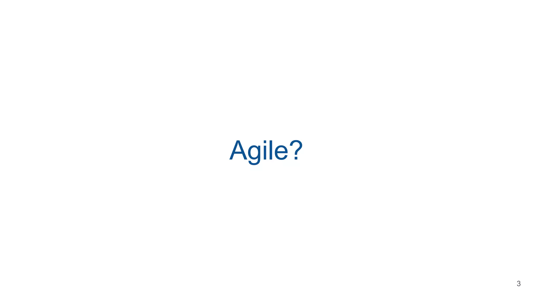 Agile?
3
 