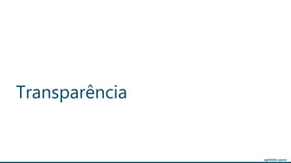 agilelabs.space
Transparência
 