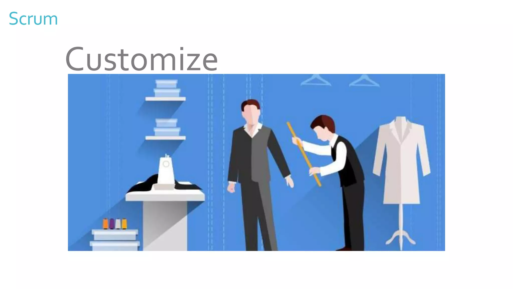 Scrum
Customize
 