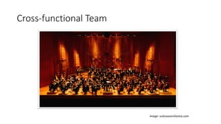 Cross-functional Team 
Image: suitcaseorchestra.com  