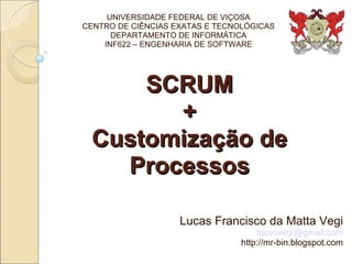 Scrum + Customização de Processos