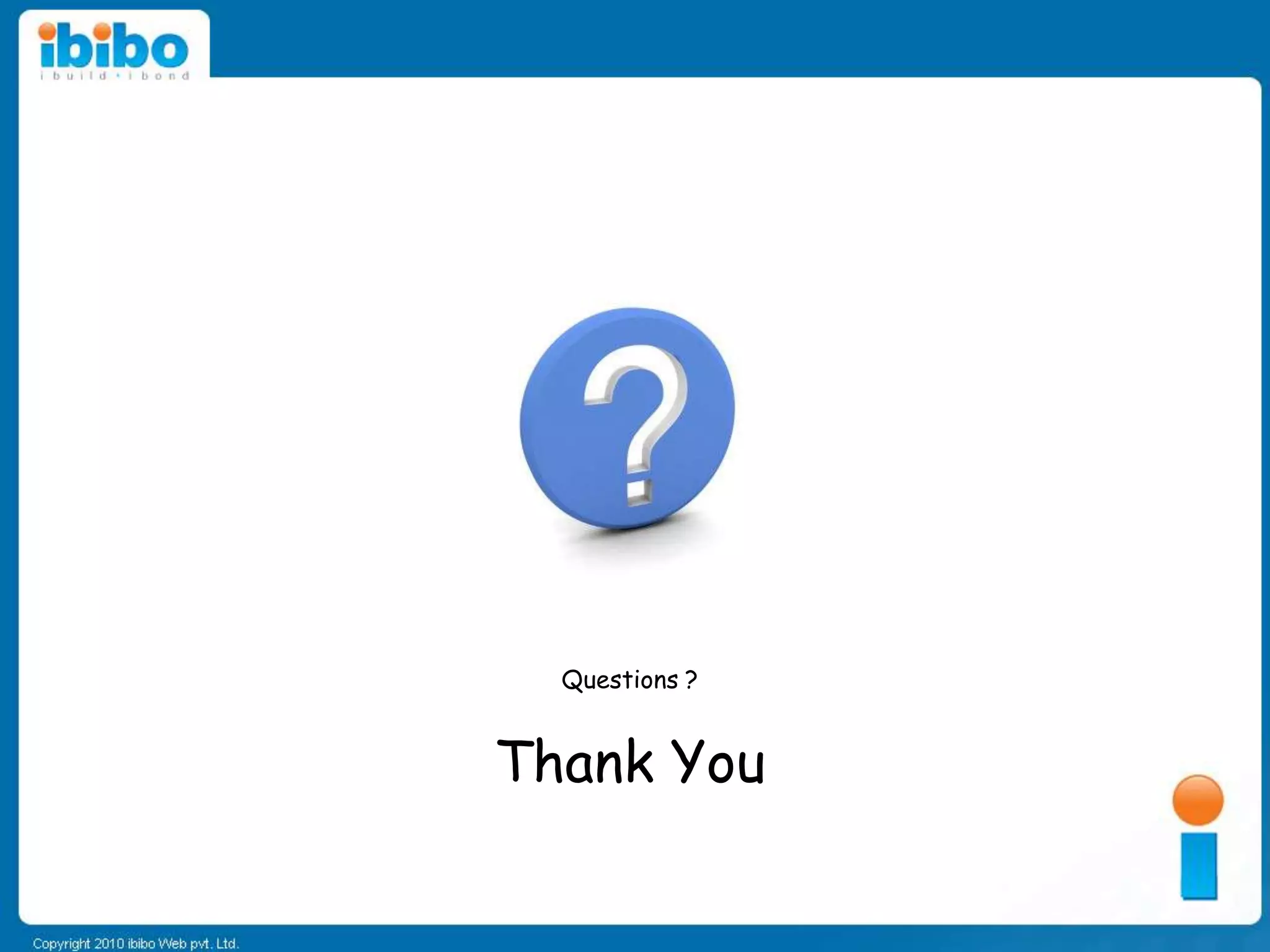 Questions ?


Thank You
 