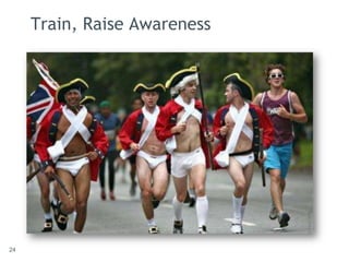 Train, Raise Awareness




24
 