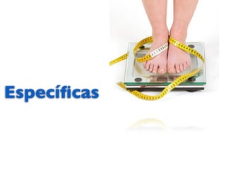 Especíﬁcas
 