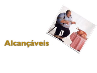 Alcançáveis
 