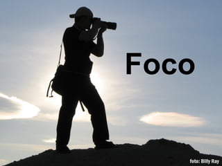 Foco
 