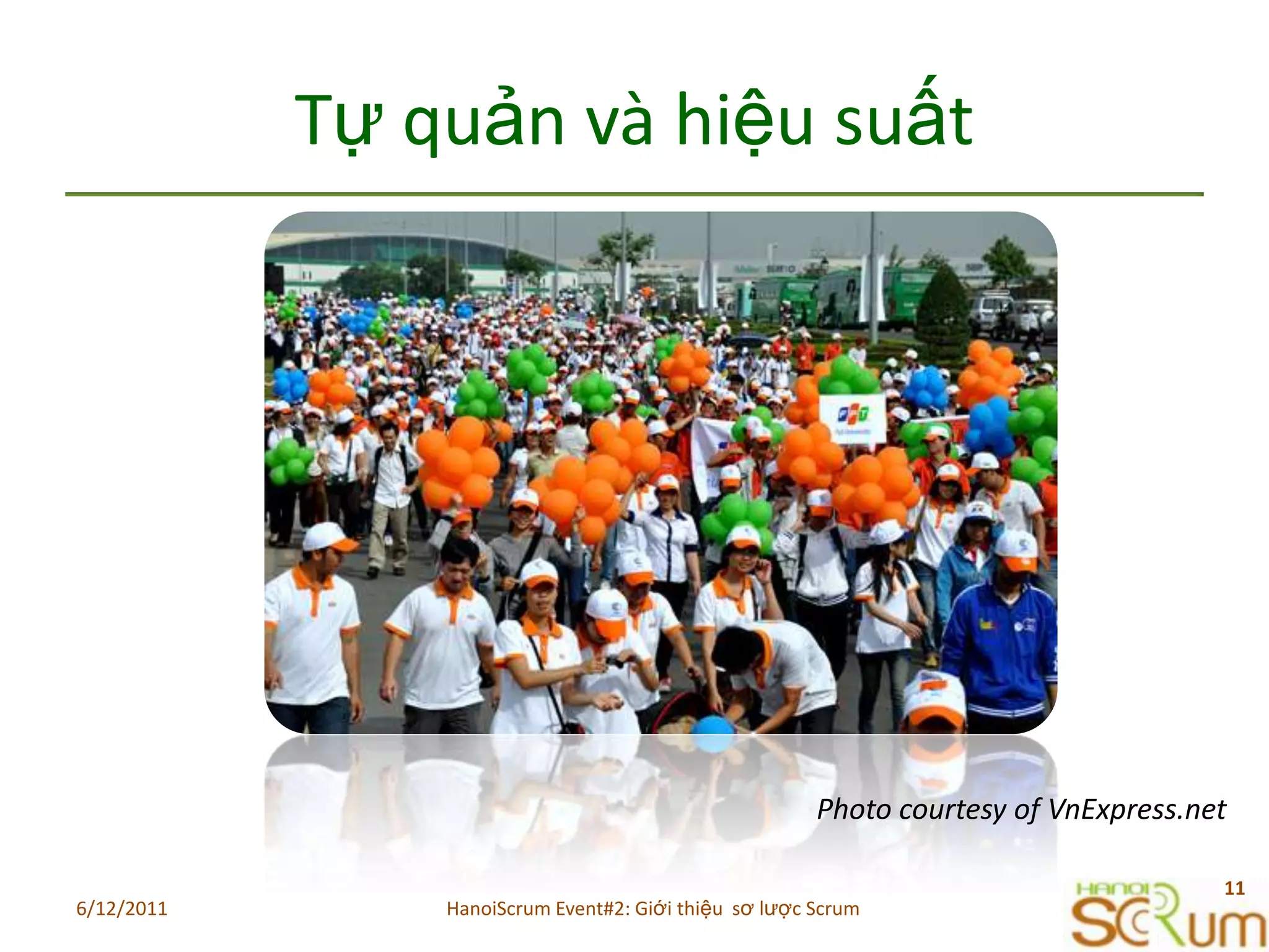 TựquảnvàhiệusuấtPhoto courtesy of VnExpress.net6/11/201111HanoiScrum Event#2: Giới thiệu  sơ lược Scrum