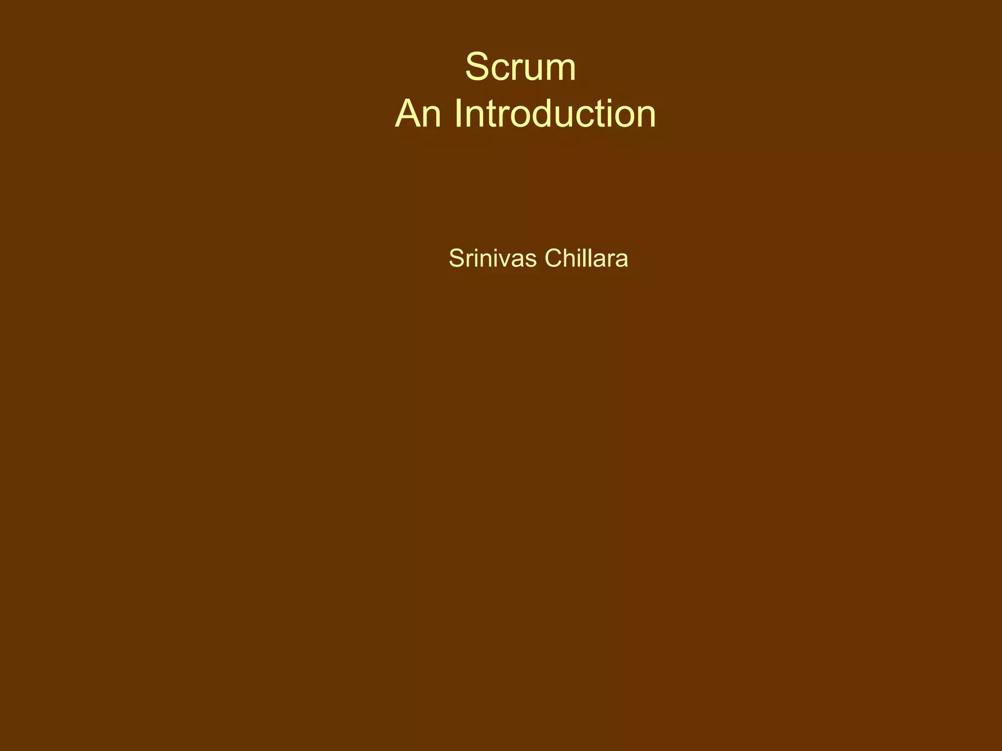 Scrum  An Introduction Srinivas Chillara 